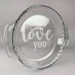 Love Quotes and Sayings Glass Pie Dish - 9.5in Round