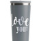 Love Quotes and Sayings Grey RTIC Everyday Tumbler - 28 oz. - Close Up