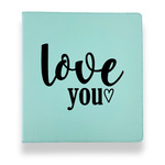 Love Quotes and Sayings Leather Binder - 1" - Teal