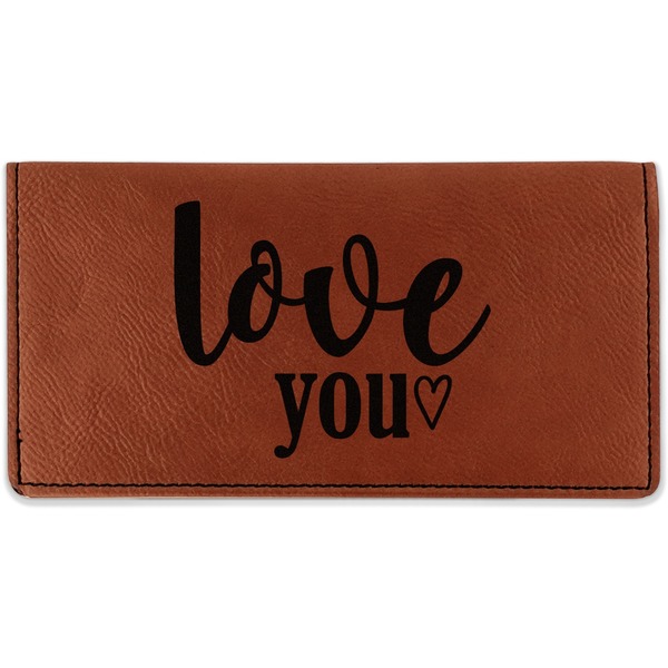 Custom Love Quotes and Sayings Leatherette Checkbook Holder