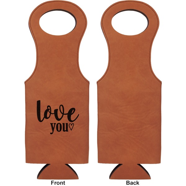 Love Quotes and Sayings Leatherette Wine Tote Single Sided - Front and Back