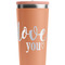 Love Quotes and Sayings Peach RTIC Everyday Tumbler - 28 oz. - Close Up