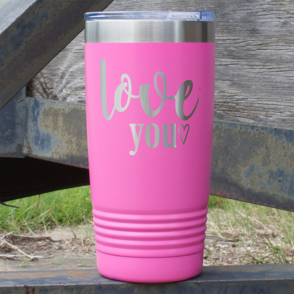Custom Love Quotes and Sayings 20 oz Stainless Steel Tumbler - Pink - Single Sided