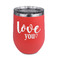 Love Quotes and Sayings Stainless Wine Tumblers - Coral - Single Sided - Front