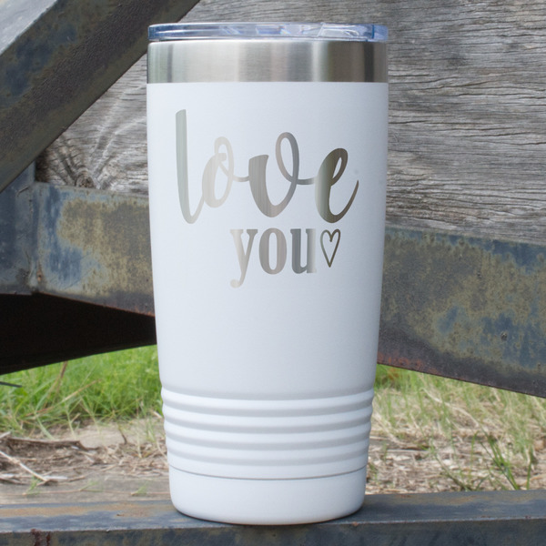 Custom Love Quotes and Sayings 20 oz Stainless Steel Tumbler - White - Single Sided