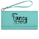 Mom Quotes and Sayings Ladies Leatherette Wallet - Laser Engraved- Teal