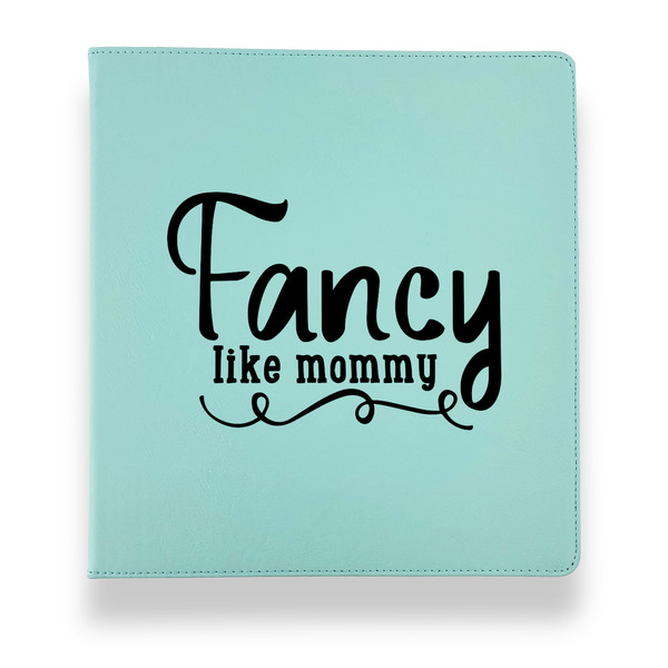 Custom Mom Quotes and Sayings Leather Binder - 1" - Teal