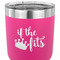 Princess Quotes and Sayings 30 oz Stainless Steel Ringneck Tumbler - Pink - CLOSE UP