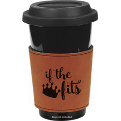 Princess Quotes and Sayings Leatherette Cup Sleeve - Double Sided