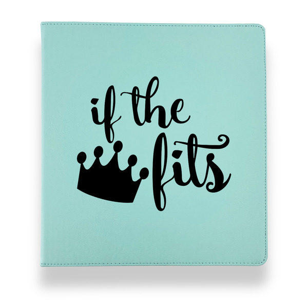 Custom Princess Quotes and Sayings Leather Binder - 1" - Teal