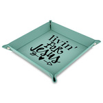 Religious Quotes and Sayings 9" x 9" Teal Faux Leather Valet Tray