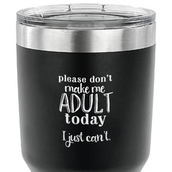 Funny Quotes and Sayings 30 oz Stainless Steel Tumbler - Black - Double Sided