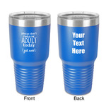 Funny Quotes and Sayings 30 oz Stainless Steel Tumbler - Royal Blue - Double-Sided