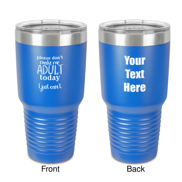 Custom Funny Quotes and Sayings 30 oz Stainless Steel Tumbler - Royal Blue - Double-Sided