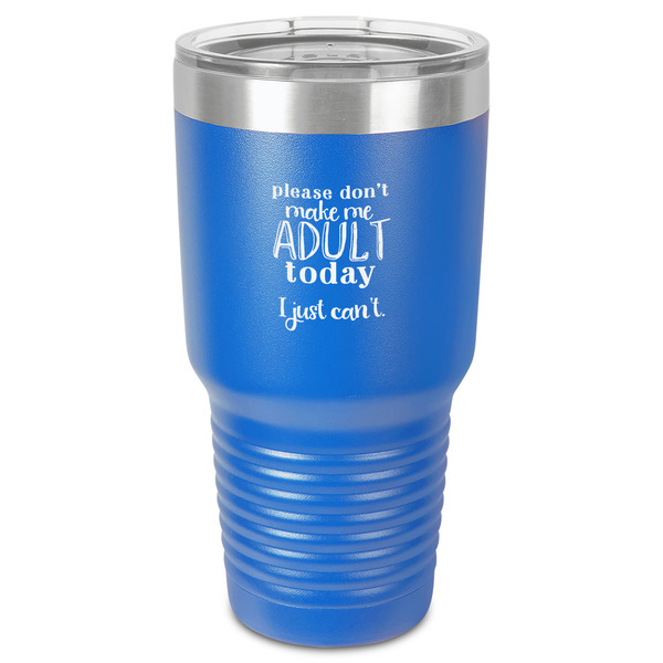 Funny Quotes and Sayings 30 oz Stainless Steel Ringneck Tumbler - Blue - Front