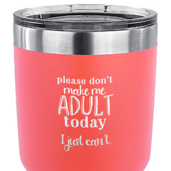 Funny Quotes and Sayings 30 oz Stainless Steel Tumbler - Coral - Single Sided