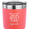 Funny Quotes and Sayings 30 oz Stainless Steel Ringneck Tumbler - Coral - CLOSE UP