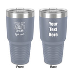Funny Quotes and Sayings 30 oz Stainless Steel Tumbler - Grey - Double-Sided