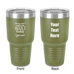 Funny Quotes and Sayings 30 oz Stainless Steel Tumbler - Olive - Double-Sided