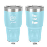 Funny Quotes and Sayings 30 oz Stainless Steel Tumbler - Teal - Double-Sided