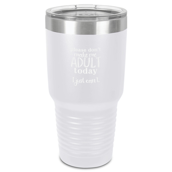Custom Funny Quotes and Sayings 30 oz Stainless Steel Tumbler - White - Single-Sided
