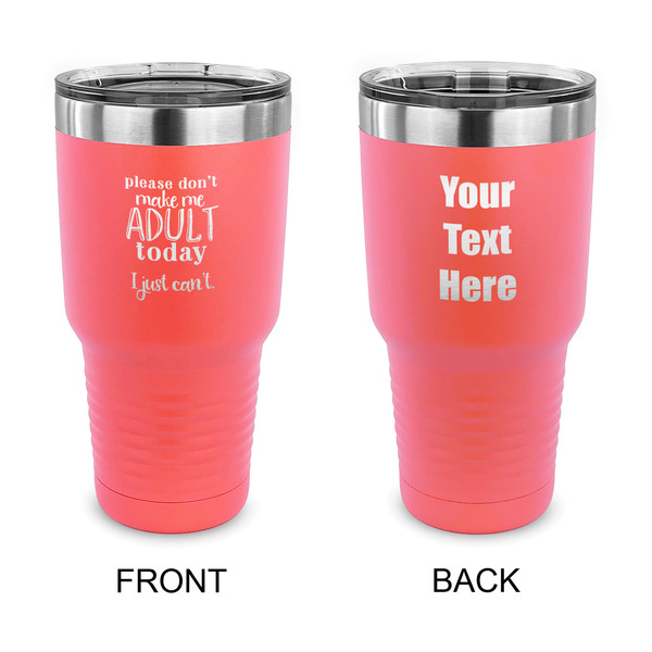Custom Funny Quotes and Sayings 30 oz Stainless Steel Tumbler - Coral - Double Sided