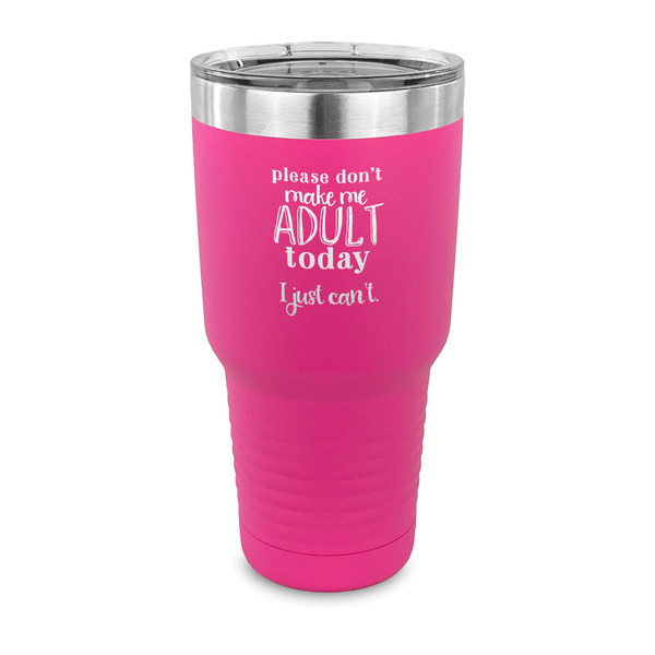 Custom Funny Quotes and Sayings 30 oz Stainless Steel Tumbler - Pink - Single Sided