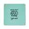 Funny Quotes and Sayings 6" x 6" Teal Leatherette Snap Up Tray - APPROVAL