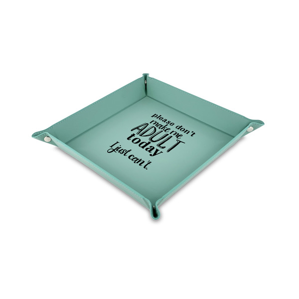 Custom Funny Quotes and Sayings 6" x 6" Teal Faux Leather Valet Tray