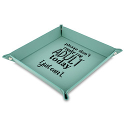 Funny Quotes and Sayings 9" x 9" Teal Faux Leather Valet Tray
