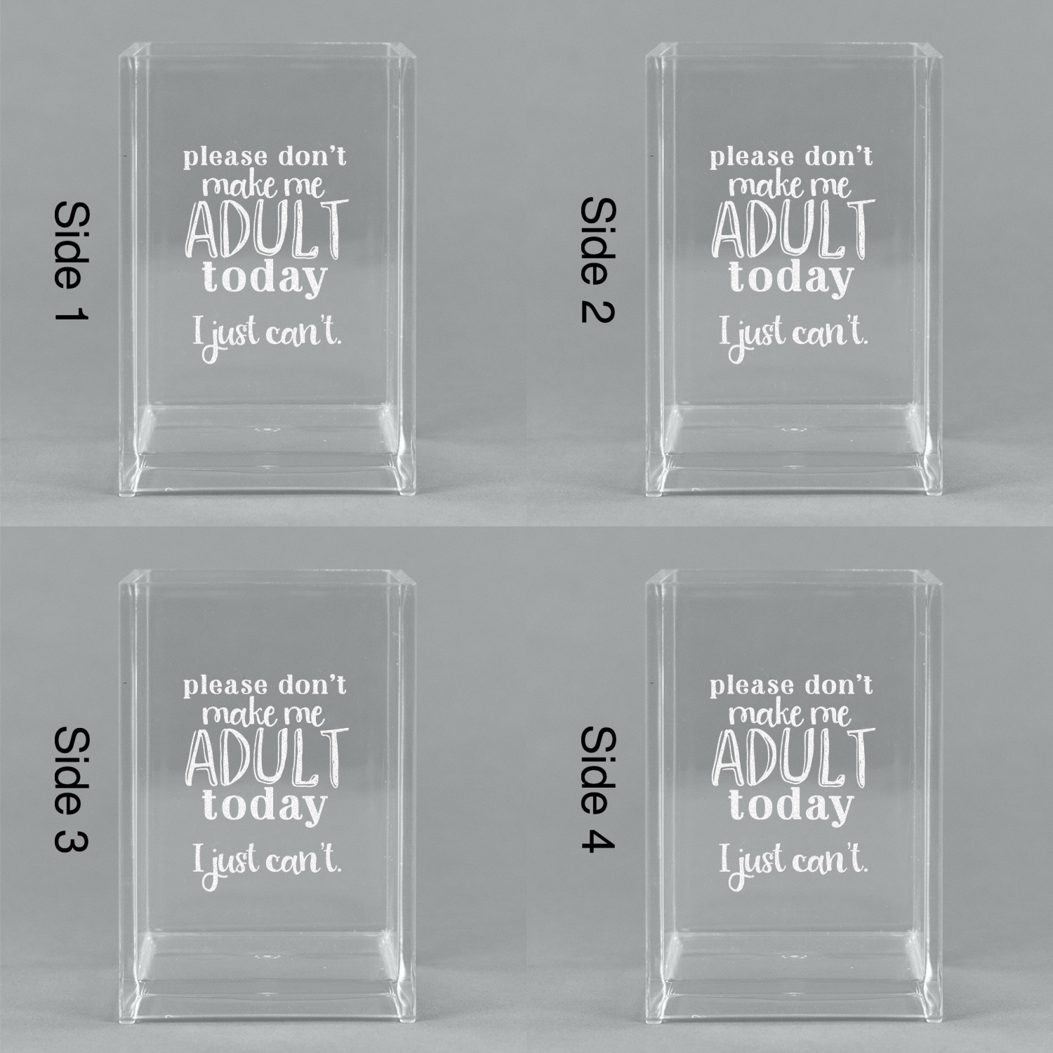 https://www.youcustomizeit.com/common/MAKE/1038321/Funny-Quotes-and-Sayings-Acrylic-Pen-Holder-All-Sides.jpg?lm=1679500079
