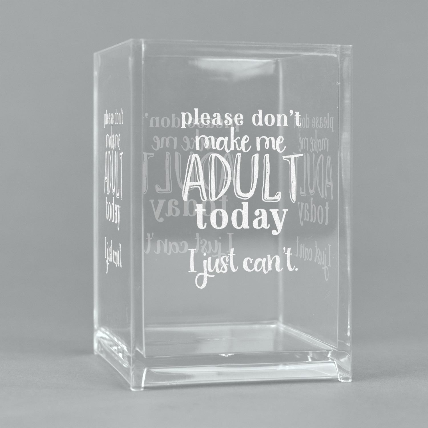 https://www.youcustomizeit.com/common/MAKE/1038321/Funny-Quotes-and-Sayings-Acrylic-Pen-Holder-Angled-View.jpg?lm=1679500079