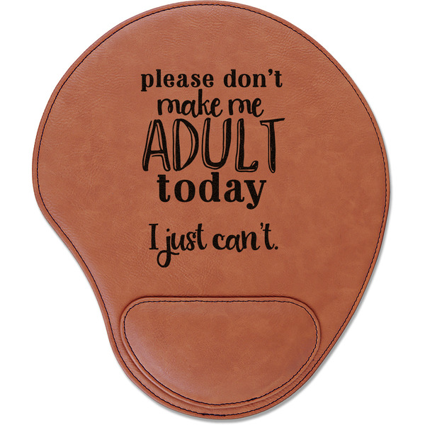 Custom Funny Quotes and Sayings Leatherette Mouse Pad with Wrist Support