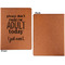 Funny Quotes and Sayings Cognac Leatherette Portfolios with Notepad - Large - Single Sided - Apvl