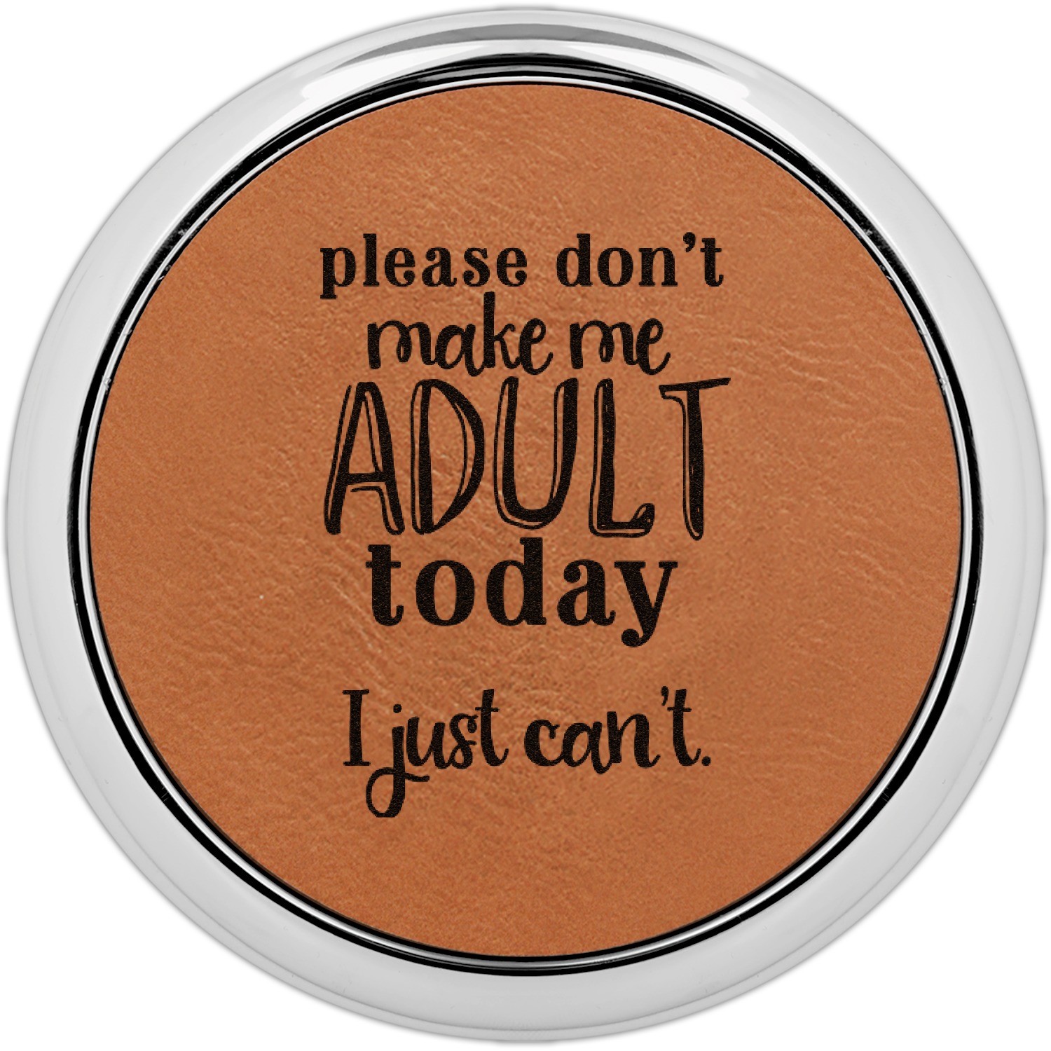 Funny Quotes and Sayings Leatherette Round Coaster w/ Silver Edge - Single  or Set (Personalized) - YouCustomizeIt