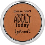Funny Quotes and Sayings Leatherette Round Coaster w/ Silver Edge - Single or Set