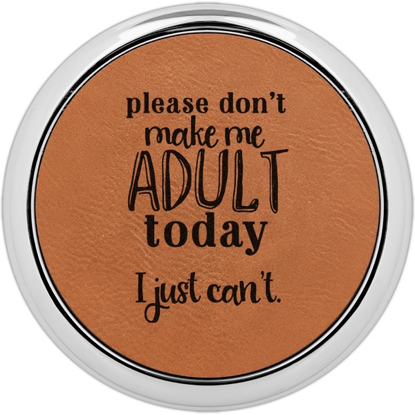 Custom Funny Quotes and Sayings Leatherette Round Coaster w/ Silver Edge - Single or Set