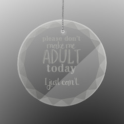 Funny Quotes and Sayings Engraved Glass Ornament - Round