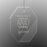 Funny Quotes and Sayings Engraved Glass Ornament - Octagon