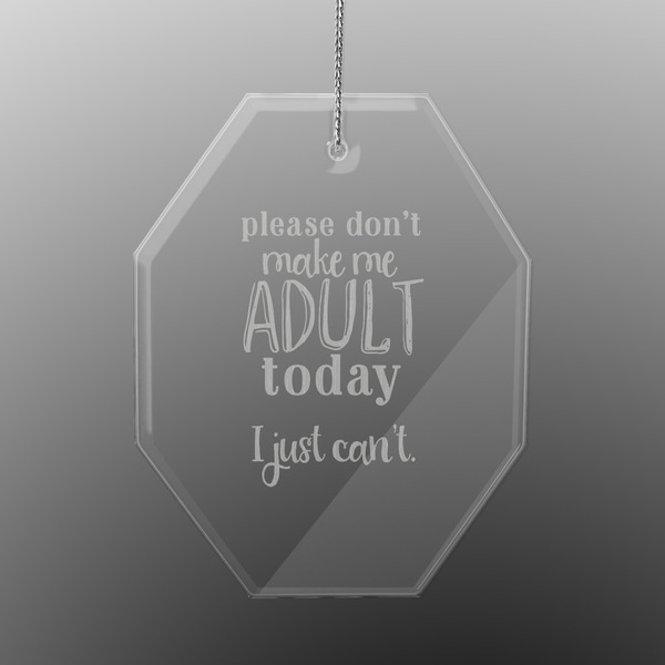 Custom Funny Quotes and Sayings Engraved Glass Ornament - Octagon