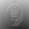 Funny Quotes and Sayings Engraved Glass Ornament - Octagon