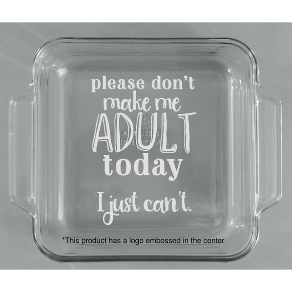Funny Quotes and Sayings Glass Cake Dish - APPROVAL (8x8)