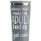 Funny Quotes and Sayings Grey RTIC Everyday Tumbler - 28 oz. - Close Up