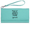 Funny Quotes and Sayings Ladies Wallet - Leather - Teal - Front View