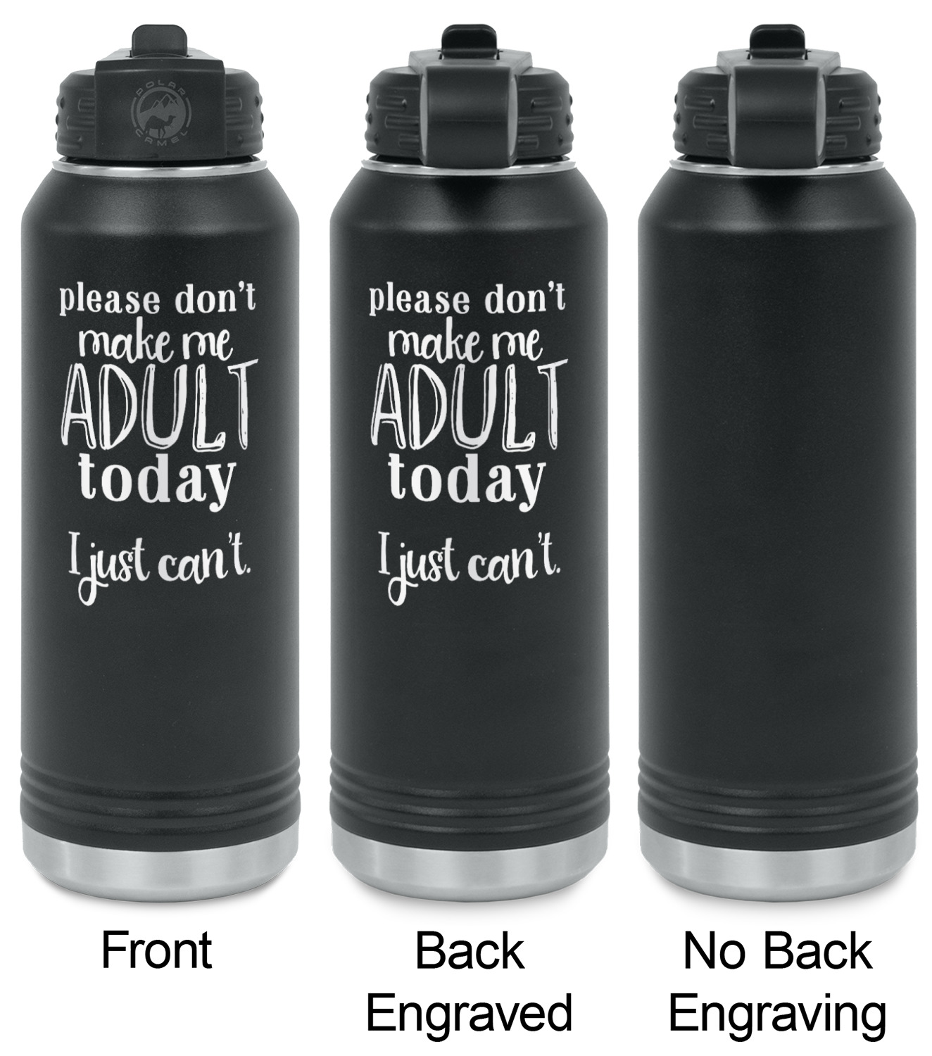 https://www.youcustomizeit.com/common/MAKE/1038321/Funny-Quotes-and-Sayings-Laser-Engraved-Water-Bottles-2-Styles-Front-Back-View.jpg?lm=1666017663