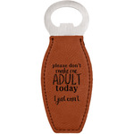 Funny Quotes and Sayings Leatherette Bottle Opener