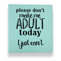 Funny Quotes and Sayings Leather Binder - 1" - Teal