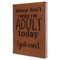 Funny Quotes and Sayings Leather Sketchbook - Large - Single Sided