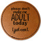 Funny Quotes and Sayings Faux Leather Iron On Patch - Round