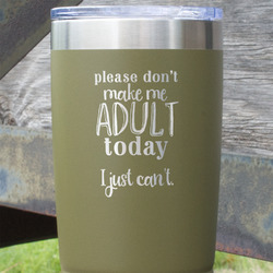Funny Quotes and Sayings 20 oz Stainless Steel Tumbler - Olive - Double Sided